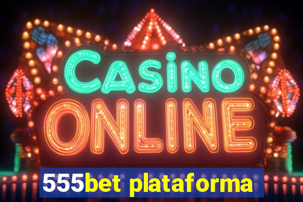 555bet plataforma